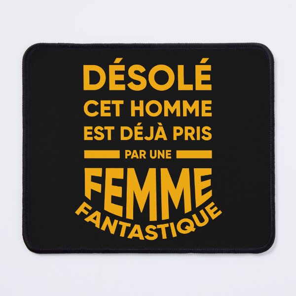 Item preview, Désolé cet homme est déjà pris par une femme fantastique designed and sold by Macer.