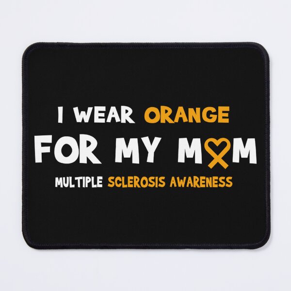 Item preview, I Wear Orange For My Mom Multiple Sclerosis Awareness orange for my mom Month MS designed and sold by Soulmen.