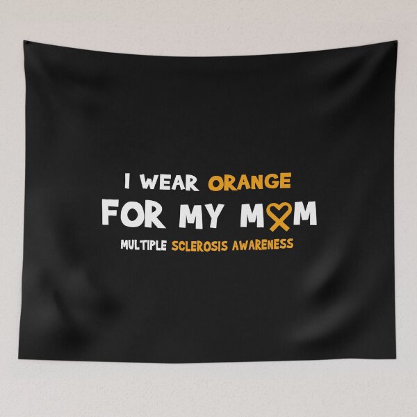 Item preview, I Wear Orange For My Mom Multiple Sclerosis Awareness orange for my mom Month MS designed and sold by Soulmen.