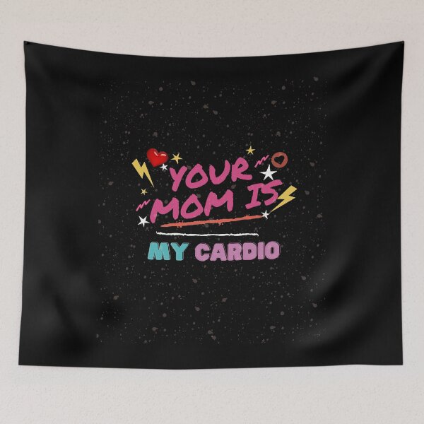 Item preview, Your Mom Is My Cardio designed and sold by WilkDesign.