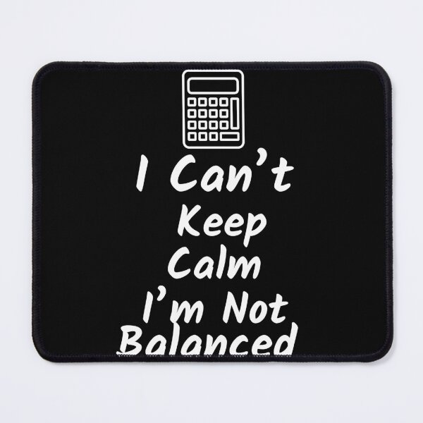 Item preview, I Can't Keep Calm. I'm Not Balanced Accountant T-Shirt designed and sold by dirlkhiat.