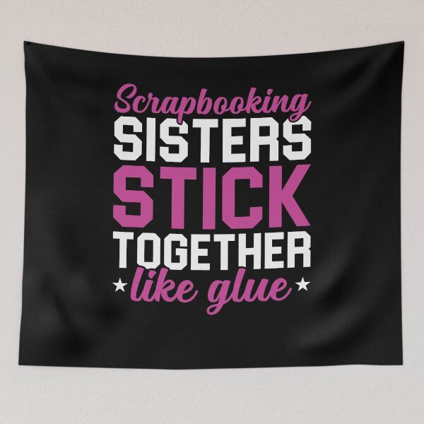 Item preview, Scrapbooking Sisters Stick Together Like Glue Shirt, Scrapbooking Shirt, Scrapbook Gift, Scrapbook Lover Shirt, Scrapbooker Crafter Shirt designed and sold by aymob.