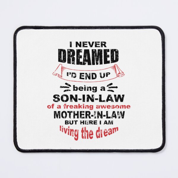 Item preview, I Never Dreamed I'd End Up Being A Son In Law Funny Family designed and sold by DN Shop ★★★★★.