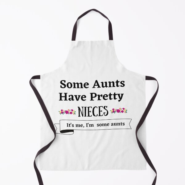 Item preview, Some Aunts Have Pretty Nieces designed and sold by Pea Fitness.