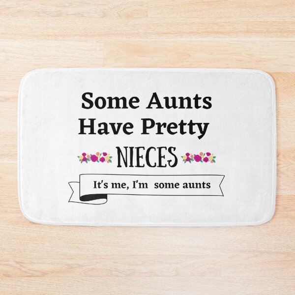 Item preview, Some Aunts Have Pretty Nieces designed and sold by Pea Fitness.
