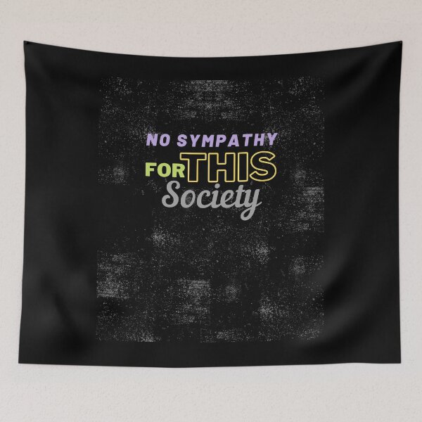 Item preview, No Sympathy For This Society designed and sold by WilkDesign.