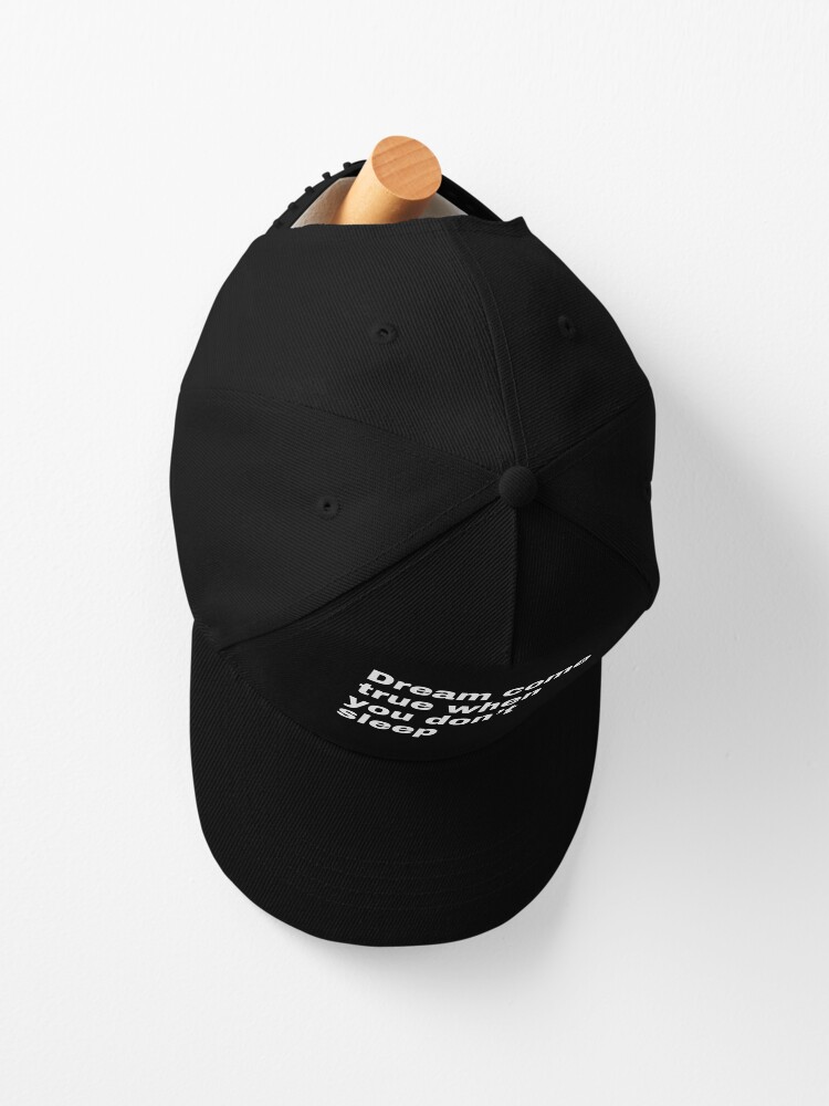 Dream come true when you don't sleep quotes virgilabloh Cap for