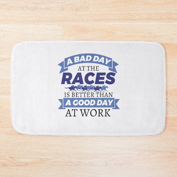 Item preview, A Bad Day at the Races Is Better Than a Good Day at Work Funny Horse Racing designed and sold by jaygo.