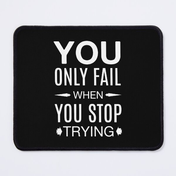 Item preview, You Only Fail When You Stop Trying designed and sold by OutcastBrain.