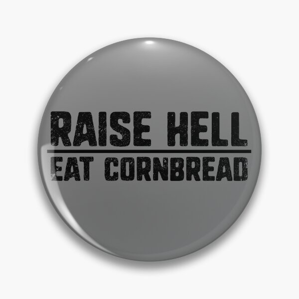 Item preview, Raise Hell Eat Cornbread Redneck Country Southern Cornbread Gear designed and sold by DynamicDesign.