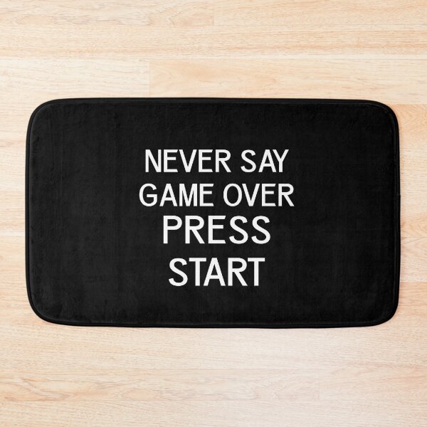 Item preview, Never Say Game Over Press Start designed and sold by Gamerss4Life.