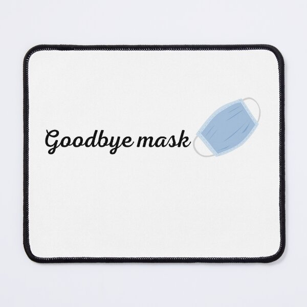 Item preview, goodbye mask designed and sold by BESTSENTENCES.