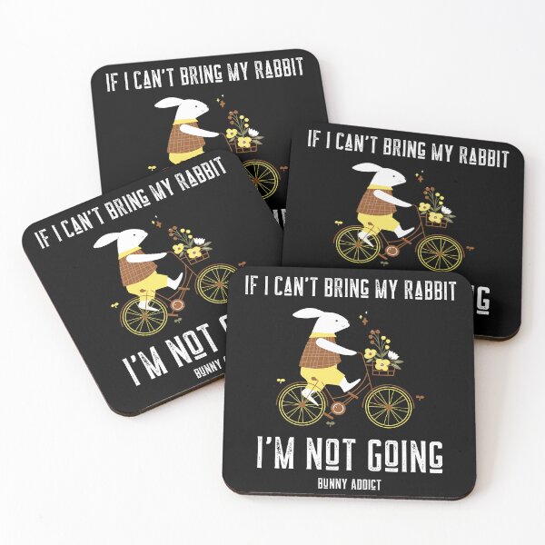 Item preview, If I Can't Bring My Rabbit I'm Not Going - Bunny Addict designed and sold by ThingsInMyHead2.