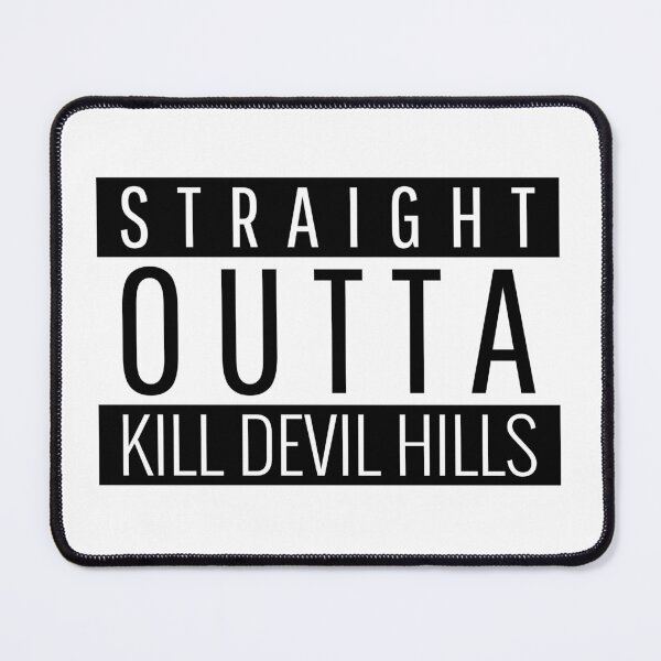 Item preview, Straight Outta Kill Devil Hills North Carolina Kill Devil Hills NC designed and sold by Teelogic.