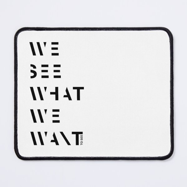 Item preview, We see what we want to see designed and sold by contegaga.