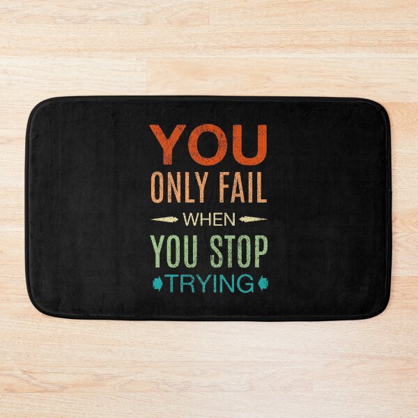 Item preview, You Only Fail When You Stop Trying designed and sold by OutcastBrain.