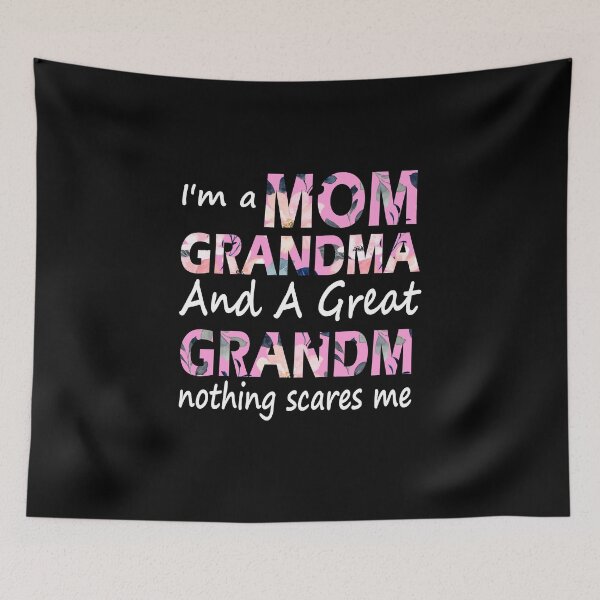 Item preview, I'm a Mom Grandma and A Great-Grandma Nothing Scares Me designed and sold by NanoGraphics.