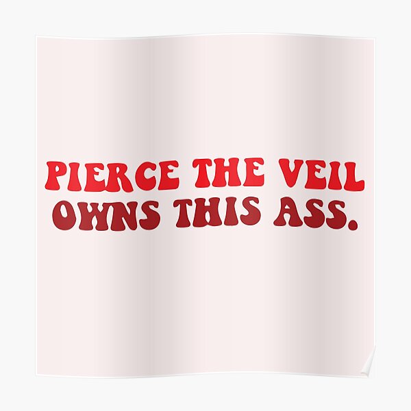 Pierce the Veil owns this ass Poster