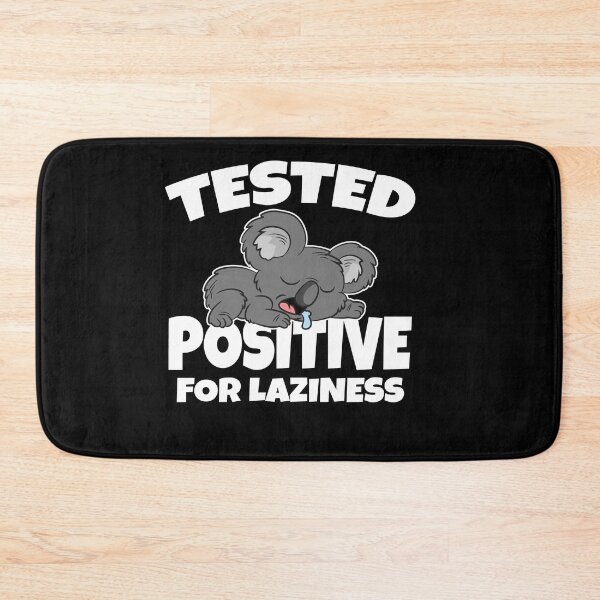 Item preview, Tested Positive For Laziness designed and sold by Moonpie90.