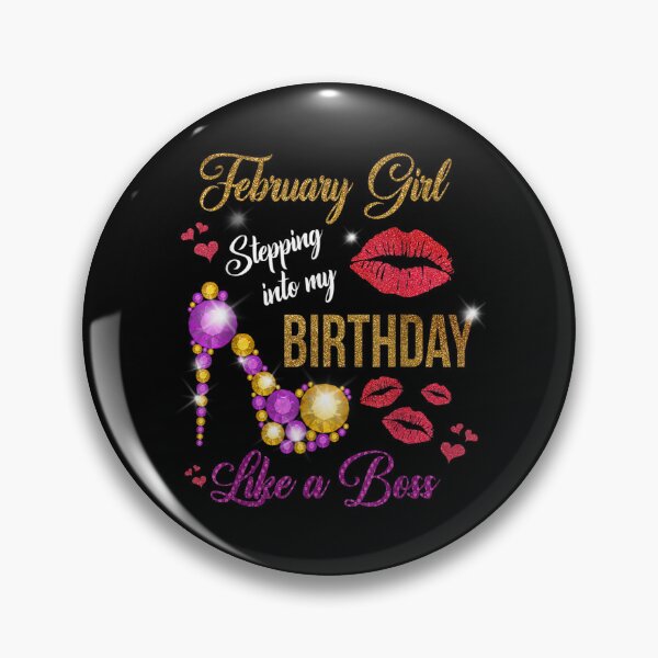 Item preview, February Girl Stepping Into My Birthday Like A Boss February  designed and sold by jeanniec55.