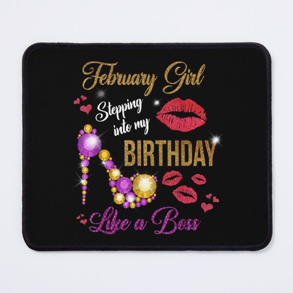 Item preview, February Girl Stepping Into My Birthday Like A Boss February  designed and sold by jeanniec55.