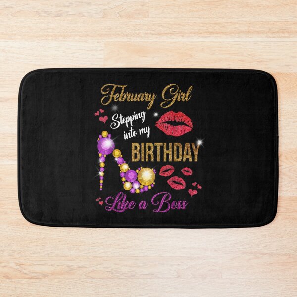 Item preview, February Girl Stepping Into My Birthday Like A Boss February  designed and sold by jeanniec55.