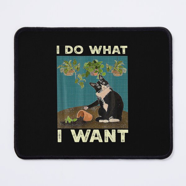 Item preview, I Do What I Want Tuxedo Cat Gardening Funny Cat Quotes Gift designed and sold by jeanniec55.