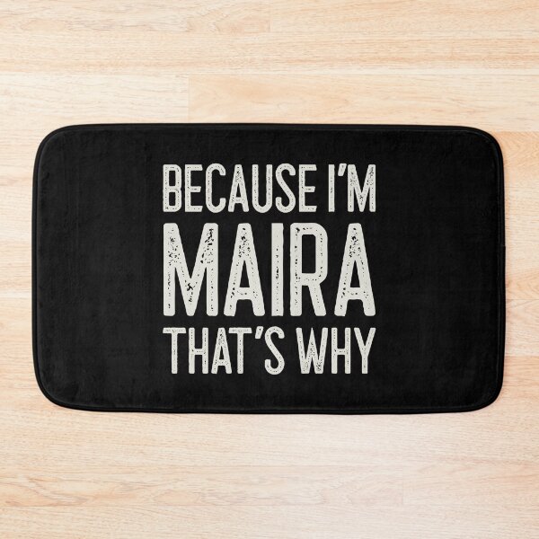 Item preview, Because I’m Maira That’s Why Funny Personalized Name designed and sold by MariosNydras.