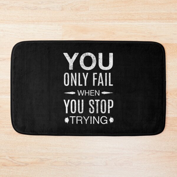 Item preview, You Only Fail When You Stop Trying designed and sold by OutcastBrain.