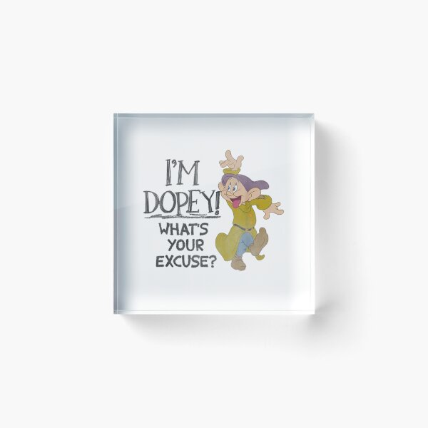 Item preview, Im Dopey Whats Your Excuse designed and sold by KirkutisRasius.