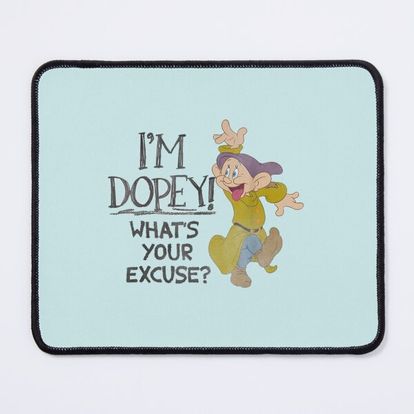 Item preview, Im Dopey Whats Your Excuse designed and sold by KirkutisRasius.