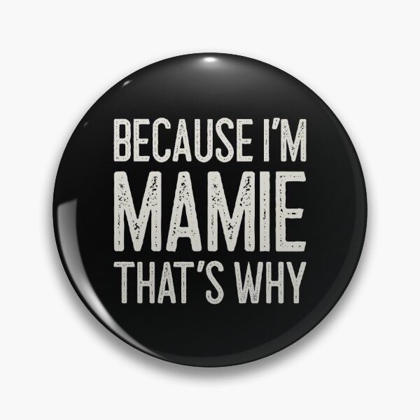Item preview, Because I’m Mamie That’s Why Funny Personalized Name designed and sold by MariosNydras.
