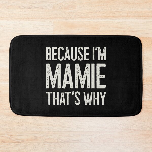 Item preview, Because I’m Mamie That’s Why Funny Personalized Name designed and sold by MariosNydras.
