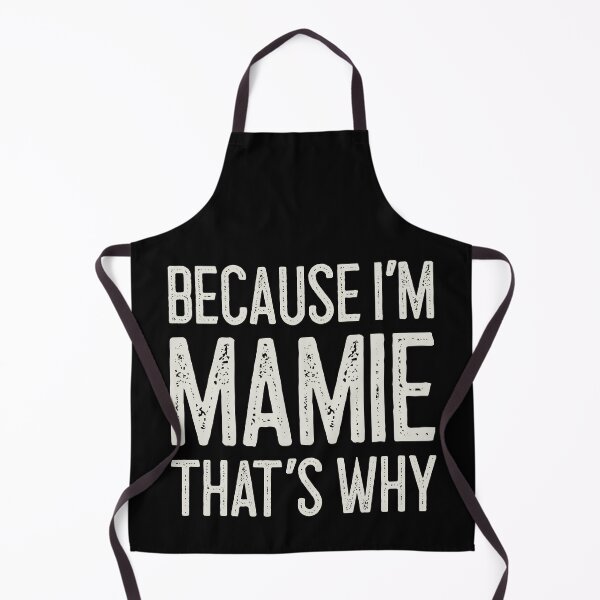 Item preview, Because I’m Mamie That’s Why Funny Personalized Name designed and sold by MariosNydras.