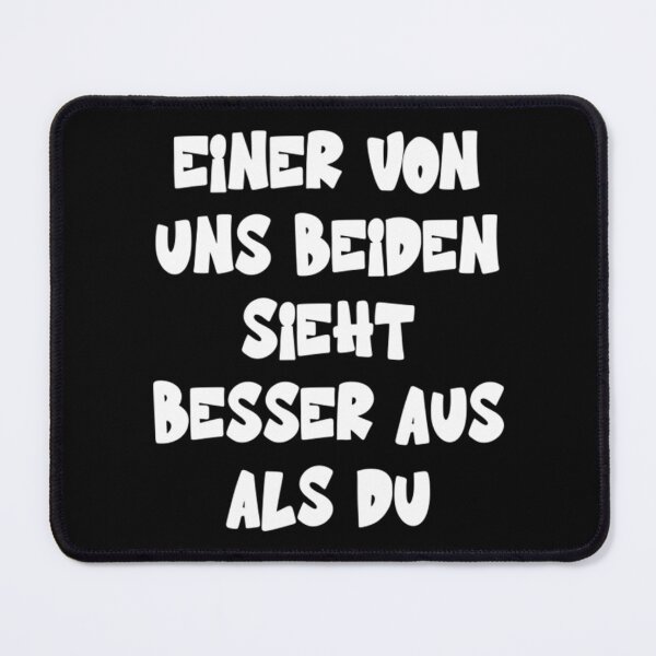 Artikelvorschau, Einer Von Uns Beiden Sieht Besser Aus Als Du entworfen und verkauft von MilasKloser.