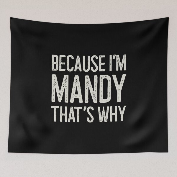 Item preview, Because I’m Mandy That’s Why Funny Personalized Name designed and sold by MariosNydras.