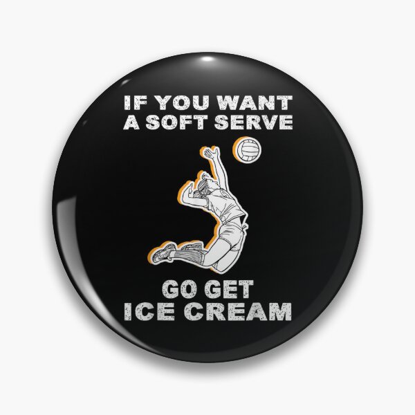 Item preview, If You Want A Soft Serve Go Get Ice Cream Volleyball Lovers  designed and sold by tomekae.