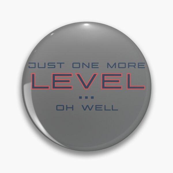Item preview, Just One More Level... Oh Well, Gamer designed and sold by Koala Designs.