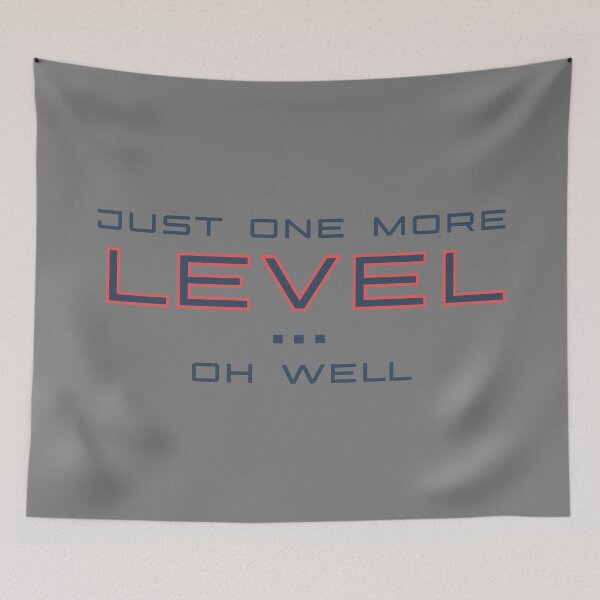 Item preview, Just One More Level... Oh Well, Gamer designed and sold by Koala Designs.