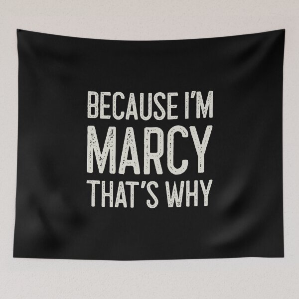 Item preview, Because I’m Marcy That’s Why Funny Personalized Name designed and sold by MariosNydras.