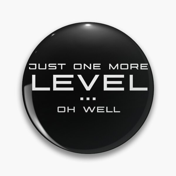 Item preview, Just One More Level... Oh Well, Gamer designed and sold by Koala Designs.