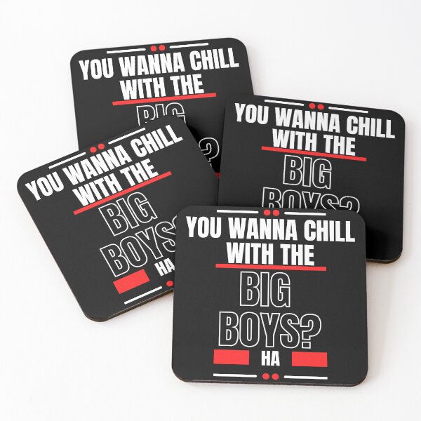 Item preview, You Wanna Chill With The Big Boys designed and sold by LiveAndGlow.