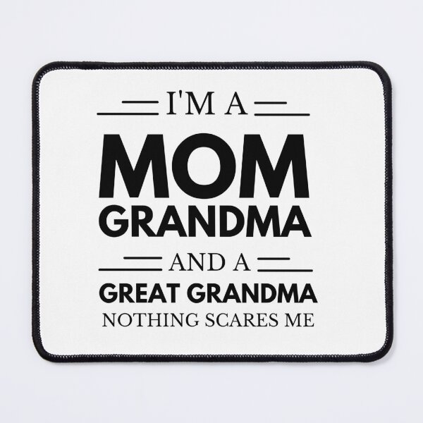 Item preview, I'm a Mom Grandma and A Great-Grandma Nothing Scares Me designed and sold by NanoGraphics.