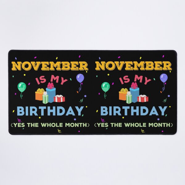 Item preview, November is my birthday yes the whole month, birthday outfit, family birthday, bday idea, birthday humor, November birthday quotes designed and sold by SGS-.