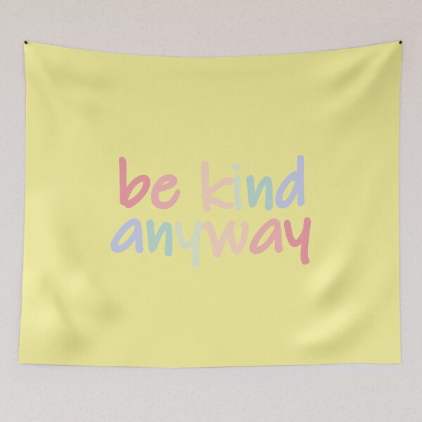 Artikelvorschau, Be Kind anyway entworfen und verkauft von MentalPositive.