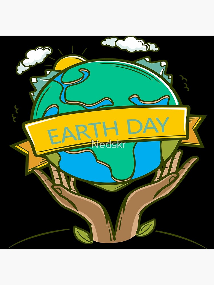 "Love World Earth Day 2022 Environmental" Poster by Nedskr