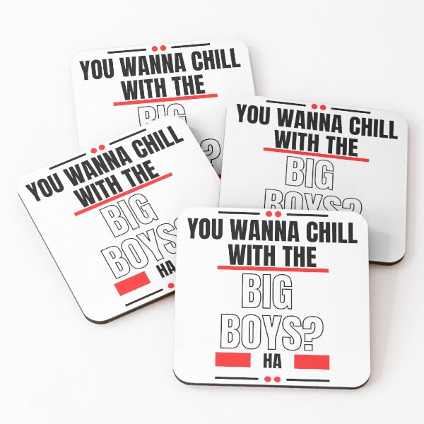 Item preview, You Wanna Chill With The Big Boys designed and sold by LiveAndGlow.