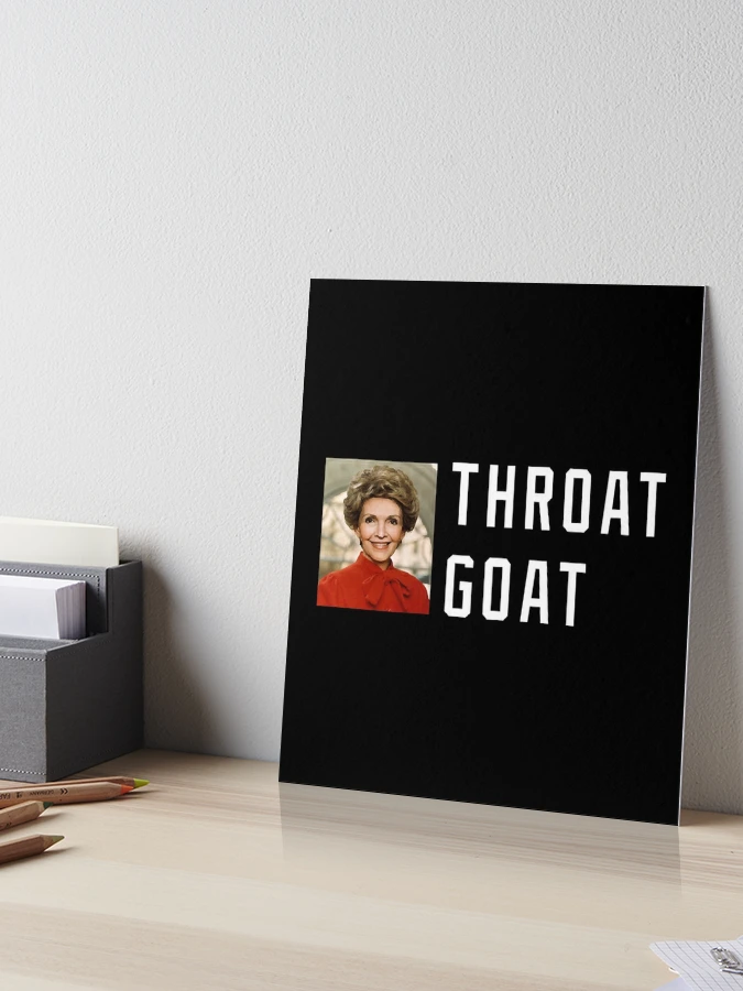 Throat Goat - Nancy Reagan Art Board Print for Sale by