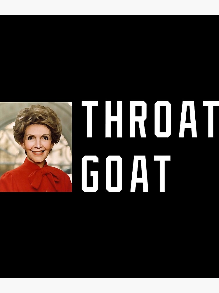 Throat Goat Nancy Reagan Poster For Sale By SuboMirinda Redbubble