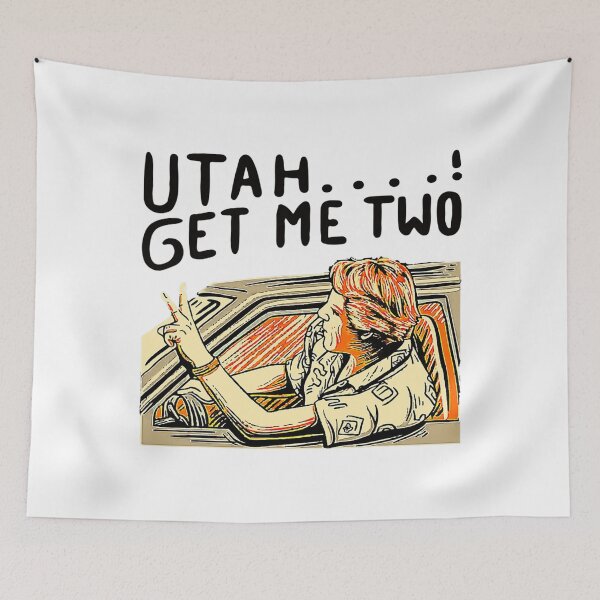 Item preview, Utah Get Me Two 1980s Movie Quote designed and sold by SuboMirinda.